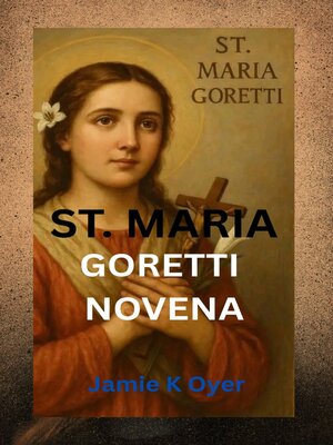 cover image of ST. MARIA GORETTI NOVENA